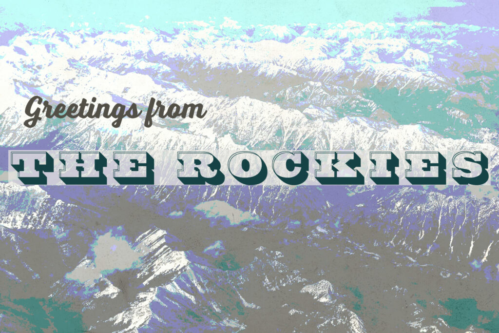 Vintage-looking postcard of the Rocky Mountains.